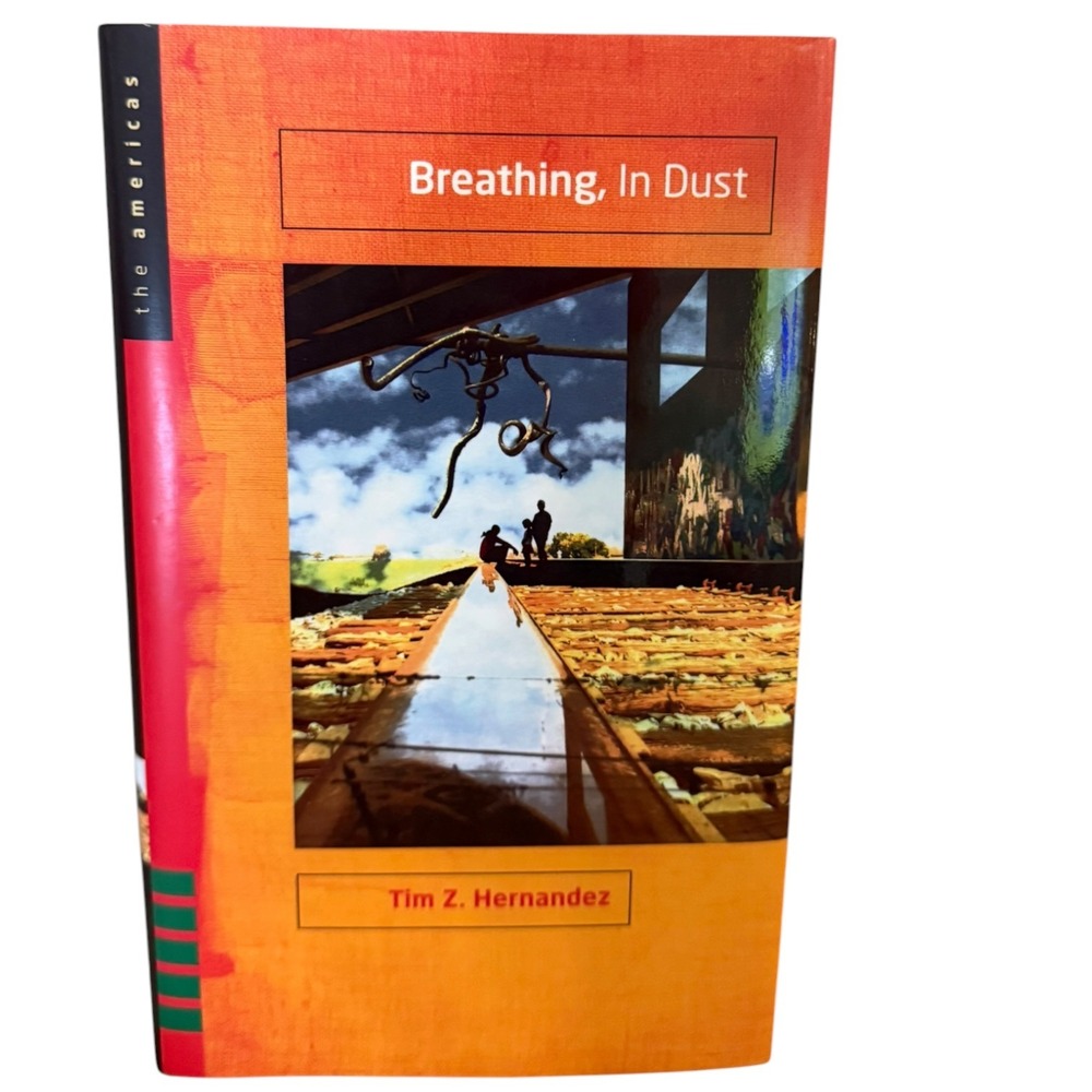 Breathing In Dust Tim Z Hernandez 2010 Hardcover First Edition 1st Print HCDJ